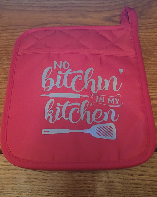 Funny Hot-pad (No bitchin in my kitchen.)