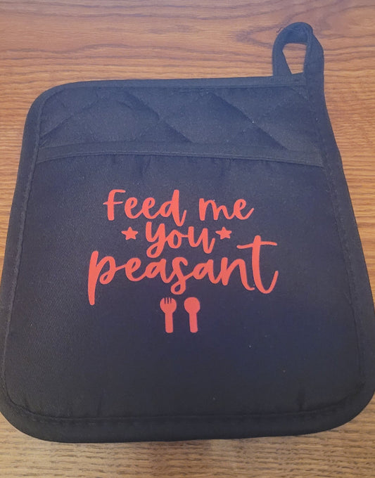 Funny Hot-pad (Feed me you peasant)