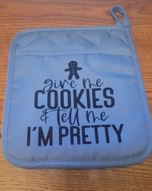 Funny Hot-pad (Give me cookies and tell me I'm pretty)