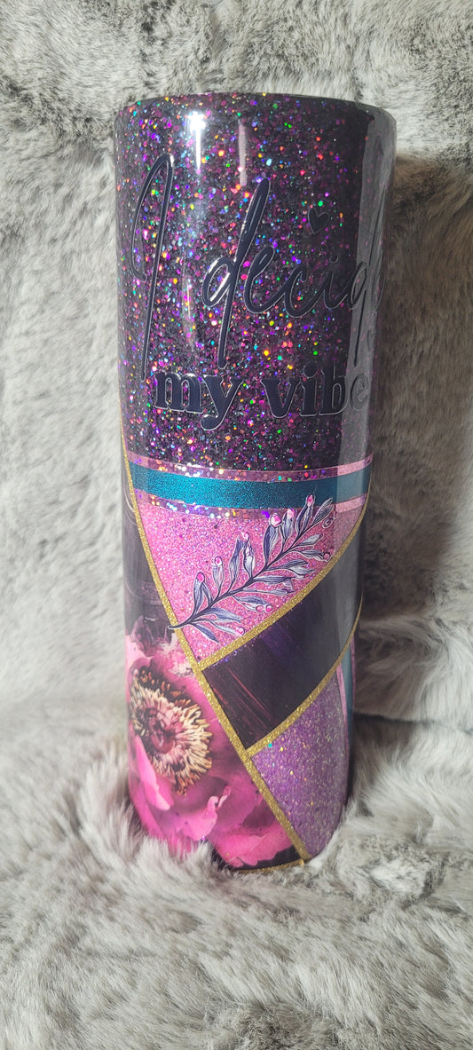Hand Decorated Tumbler (30oz) I decide my vibe